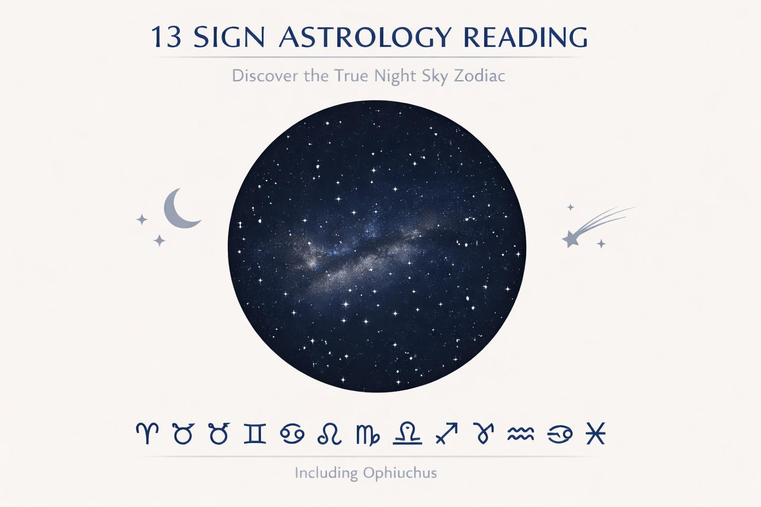 13 Sign True night sky Astrology reading